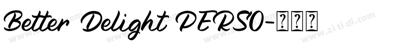 Better Delight PERSO字体转换 Better Delight PERSO字体转换